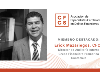 Miembro Destacado: Erick Mazariegos, CFCS—Hay que reinventarse todos los días y hay que ver este desafío como una oportunidad
